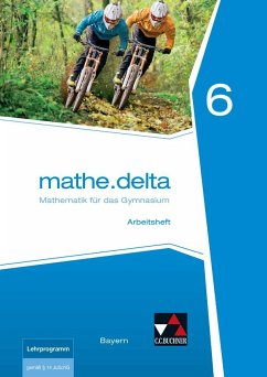 mathe.delta 6 Arbeitsheft Bayern - Eisentraut, Franz;Leeb, Petra