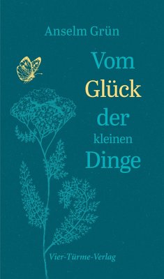 Vom Glück der kleinen Dinge - Grün, Anselm