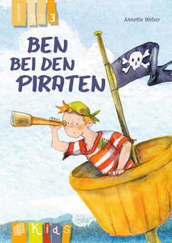 Ben bei den Piraten - Lesestufe 3 - Weber, Annette