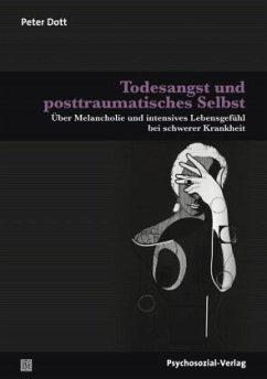 Todesangst und posttraumatisches Selbst - Dott, Peter