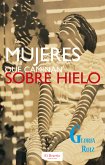 Mujeres que caminan sobre hielo (eBook, ePUB)