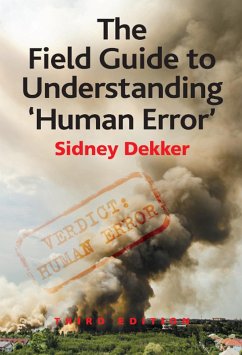 The Field Guide to Understanding 'Human Error' (eBook, PDF) - Dekker, Sidney