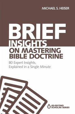 Brief Insights on Mastering Bible Doctrine   Softcover - Heiser, Michael S.