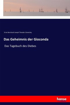 Das Geheimnis der Gioconda - Schwitzky, Ernst Bernhard Joseph Theodor