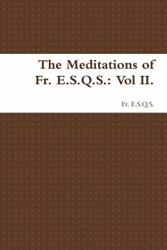 The Meditations of Fr. E.S.Q.S. - Fr. E. S. Q. S.