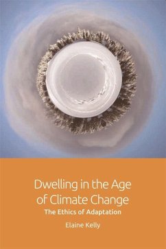 Dwelling in the Age of Climate Change - Kelly, Elaine