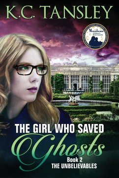 The Girl Who Saved Ghosts - Tansley, K. C.