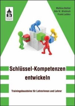 Schlüssel-Kompetenzen entwickeln - Balliet, Matthias;Kliebisch, Udo W.;Ludden, Frank