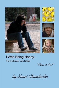 I Was Being Happy... It is a Choice, You Know - Chamberlin, Lauri