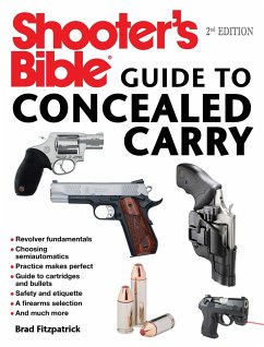 Shooter's Bible Guide to Concealed Carry, 2nd Edition: A Beginner's Guide to Armed Defense - Fitzpatrick, Brad