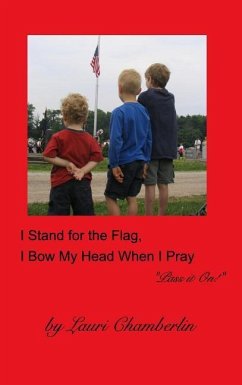 I Stand for the Flag, I Bow My Head When I Pray - Chamberlin, Lauri