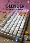 BLENDER - LA GUIDA DEFINITIVA - VOLUME 3 - Edizione 2