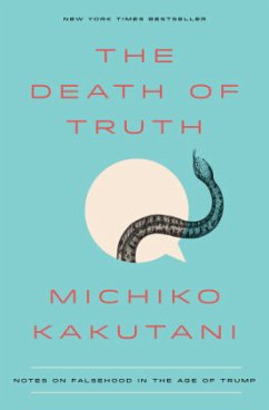 The Death of Truth - Kakutani, Michiko