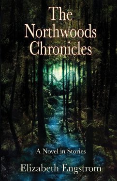 The Northwoods Chronicles - Engstrom, Elizabeth