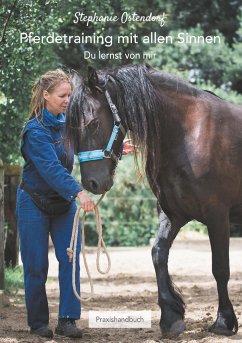 Pferdetraining mit allen Sinnen - Ostendorf, Stephanie