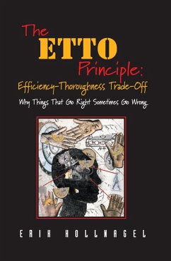 The ETTO Principle: Efficiency-Thoroughness Trade-Off (eBook, PDF) - Hollnagel, Erik