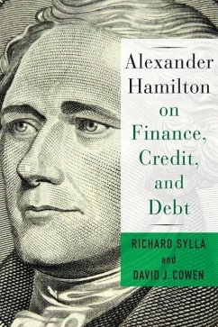 Alexander Hamilton on Finance, Credit, and Debt - Sylla, Richard;Cowen, David