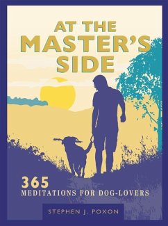 At the Master's Side: 365 meditations for dog-lovers - Poxon, Stephen J.