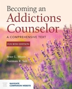 Becoming an Addictions Counselor: A Comprehensive Text - Myers, Peter L; Salt, Norman R