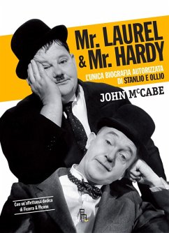 Cover Mr Laurel & Mr Hardy. L'unica biografia autorizzata di Stanlio e Ollio