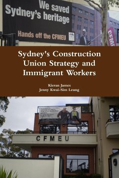 Sydney's Construction Union Strategy and Immigrant Workers - James, Kieran; Leung, Jenny Kwai-Sim