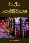 Beyond Uncommon Boundaries