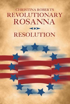 Revolutionary Rosanna - Roberts, Christina