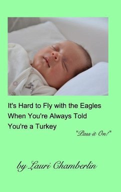 It's Hard to Fly with the Eagles When You're Always Told You're a Turkey - Chamberlin, Lauri