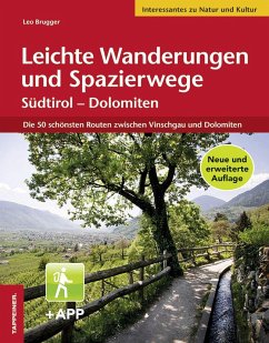 Leichte Wanderungen und Spazierwege Südtirol - Dolomiten - Brugger, Leo