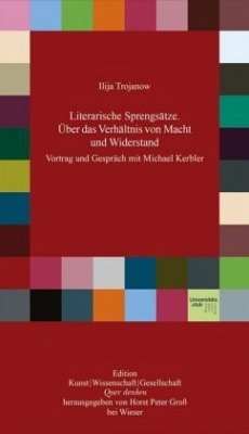 Literarische Sprengsätze - Trojanow, Ilija