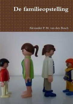 De familieopstelling - Bosch, Alexander P. M. van den