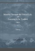 Morality Towards the Ethical Life & Learning to be Truthful