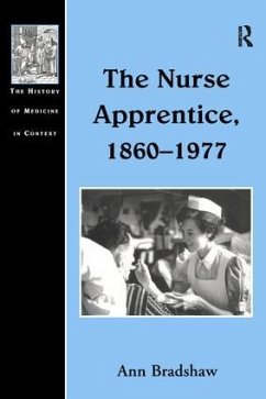 The Nurse Apprentice, 1860-1977 - Bradshaw, Ann