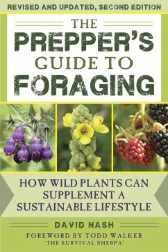 The Prepper's Guide to Foraging: How Wild Plants Can Supplement a Sustainable Lifestyle, Revised and Updated, Second Edition - Nash, David