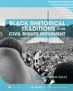 Black Rhetorical Traditions in the Civil Rights Movement - Kelly, Herman