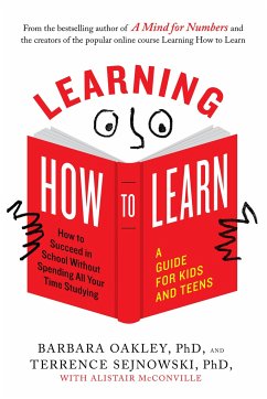 Learning How to Learn - Oakley, Barbara (Barbara Oakley); Sejnowski, Terrence (Terrence Sejnowski); McConville, Alistair (Alistair McConville)
