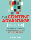 The Content Advantage (Clout 2.0): The Science of Succeeding at Digital Business Through Effective Content