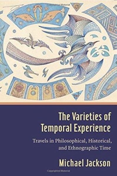 Varieties of Temporal Experience Varieties of Temporal Experience