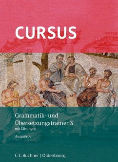 Cursus A neu 3 Grammatik- und Übersetzungstrainer - Thiel, Werner;Wilhelm, Andrea
