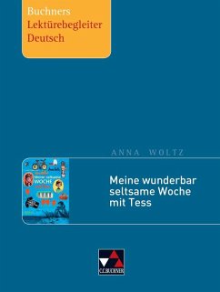 Woltz, Meine wunderbar seltsame Woche mit Tess - Gora, Stephan; Woltz, Anna