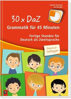 30 x DaZ - Grammatik für 45 Minuten - Deutsch-Anfänger - Reschke, Jan;Gerritzen, Karolin