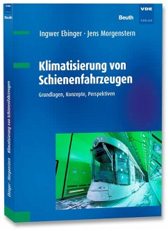 Klimatisierung von Schienenfahrzeugen - Ebinger, Ingwer;Morgenstern, Jens