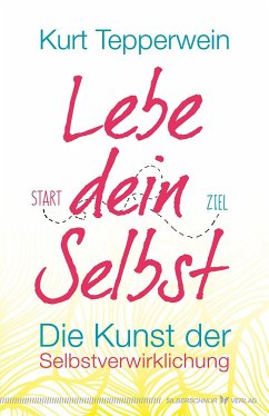 Lebe dein Selbst - Tepperwein, Kurt