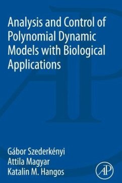 Analysis and Control of Polynomial Dynamic Models with Biological Applications - Szederkenyi, Gabor;Magyar, Attila;Hangos, Katalin M.