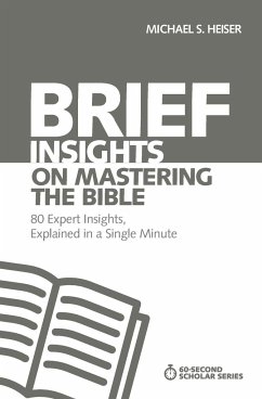 Brief Insights on Mastering the Bible - Heiser, Michael S.