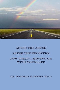 After the Abuse, After the Recovery, Now What?..Moving On With Your Life