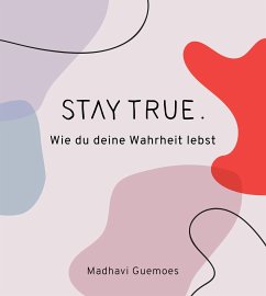 Stay true. - Guemoes, Madhavi