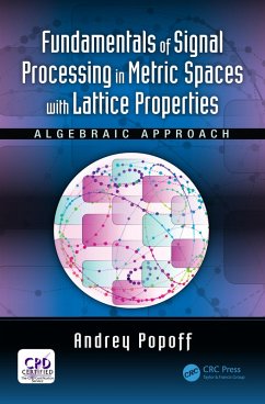 Fundamentals of Signal Processing in Metric Spaces with Lattice Properties (eBook, PDF) - Popoff, Andrey
