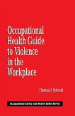 Occupational Health Guide to Violence in the Workplace (eBook, PDF) Occupational Health Guide to Violence in the Workplace (eBook, PDF)