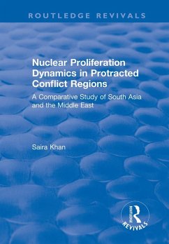 Nuclear Proliferation Dynamics in Protracted Conflict Regions (eBook, PDF) - Khan, Saira